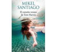 El Extrao Verano de Tom Harvey / The Strange Summer of Tom Harvey by Mikel Santi
