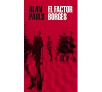 El Factor Borges / The Borges Factor (Random House)