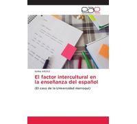 El factor intercultural en la enseñanza del español: (El caso de la Universidad marroquí)