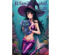 El Familiar Axolotl Novela Gráfica Parte 1: (Spanish Edition) (Twisted Fairytales Collection)