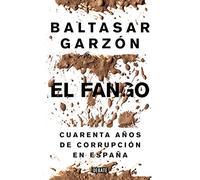 El fango / The mud: Cuarenta años de corrupción en España (Política)