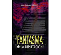 El Fantasma de la Diputacion: Volume 1 (Cuadernos espectrales)