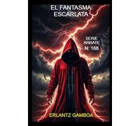 EL FANTASMA ESCARLATA: Otra aventura de Ricardo Arrate, el detective sicalíptico.