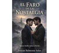 El faro de la nostalgia: Una novela de romance gay en la Costa da Morte (Latidos de la Tierra)