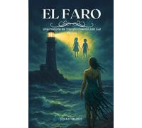 EL FARO: Una Historia de Transformación con Luz Propia