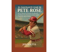 El Fascinante Viaje de Pete Rose: De las Calles de Cincinnati a los Récords del Béisbol: Una Historia de Gloria, Valentía y Segundas Oportunidades