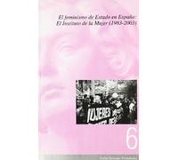 El feminismo de Estado en España: el Instituto de la Mujer (1983-2003)