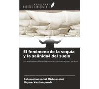 El fenómeno de la sequía y la salinidad del suelo: Un análisis en diferentes entornos climatológicos de Irán