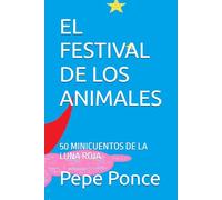 EL FESTIVAL DE LOS ANIMALES: 50 MINICUENTOS DE LA LUNA ROJA