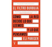 El filtro burbuja: Cómo la web decide lo que leemos y lo que pensamos (Pensamiento)