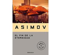 El fin de la eternidad / The End of Eternity (Best Seller | Ficción)