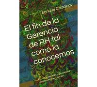El fin de la Gerencia de RH tal como la conocemos: Por qué la ejecución organizacional requiere una nueva función