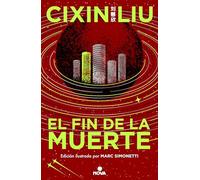 El fin de la muerte/ Death's End: 3 (El Problema De Los Tres Cuerpos / the Three-body Problem Series, 3)