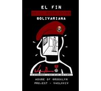 EL FIN DE LA REVOLUCIÓN BOLIVARIANA (D E S P I E R T O: CARLOS ANDRÉS BONILLA ROSALES {20.° Aniversario de Creación Literaria})