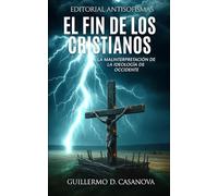 El fin de los cristianos: La malinterpretación de la ideología de Occidente