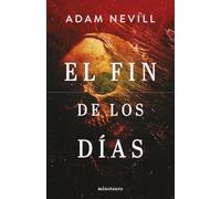 El fin de los días (NE) (Biblioteca Adam Nevill)