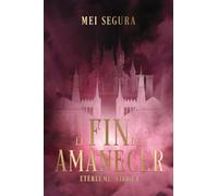 El fin del amanecer: Etérlume libro 1 (Faeris Editorial)