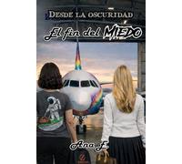El fin del miedo: 3 (Desde la oscuridad)