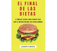EL FINAL DE LAS DIETAS: 3 SIMPLES CLAVES PARA PERDER PESO CON EL MÉTODO MATMU SIN PASAR HAMBRE