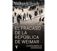 The Failure of the Weimar Republic: 1923 Hyperinflation, Hitler's Putsch and Democracy in Crisis