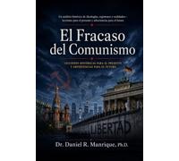 El Fracaso del Comunismo: Análisis histórico, económico, jurídico y de derechos humanos: Señales de advertencia para las sociedades libres