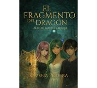El Fragmento del Dragón: Al otro lado del bosque