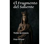 El Fragmento del Saliente: Thriller de misterio (Thriller de misterio en Albox)