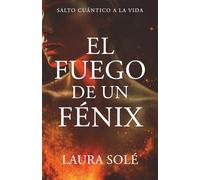 El fuego de un Fénix: Salto cuántico a la vida