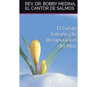 El Fuego Extraño y la Recuperación del Altar