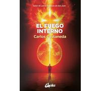 El fuego interno: Autor de Las enseñanzas de don Juan (Nagual)