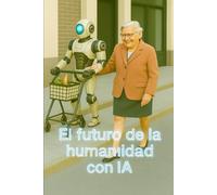 El futuro de la humanidad con IA