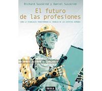 El futuro de las profesiones: Cómo la tecnología transformará el trabajo de los expertos humanos