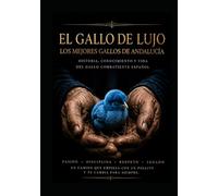 EL GALLO DE LUJO: LOS MEJORES GALLOS DE ANDALUCIA