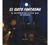 EL GATO FANTASMA: El misterio de la luz que se apagó