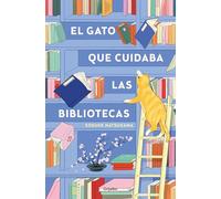 El Gato Que Cuidaba Las Bibliotecas / The Cat Who Saved the Library (Grijalbo Narrativa)
