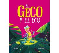 El geco y el eco / The Gecko and the Echo (Álbumes ilustrados)