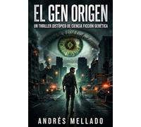 El Gen Origen: Un thriller distópico de ciencia ficción genética