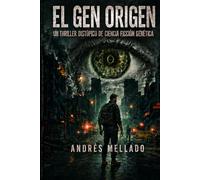 El Gen Origen: Un thriller distópico de ciencia ficción genética