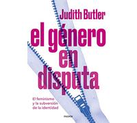 El género en disputa: El feminismo y la subversión de la identidad (Biblioteca Judith Butler)