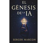 El Génesis de la IA: 1 (La Teoría del Asombro)