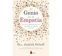 El Genio de la Empatia: Desarrolla tus habilidades para sanar tu yo sensible, tus relaciones y el mundo