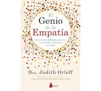 El Genio de la Empatia: Desarrolla tus habilidades para sanar tu yo sensible, tus relaciones y el mundo