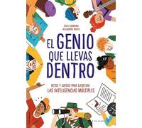 El genio que llevas dentro: Retos y juegos para ejercitar las inteligencias múltiples (B de Blok)