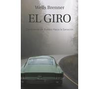 EL GIRO: Cambiando de Rumbo Hacia la Sanacion (TURN: Changing Course Toward Healing)
