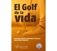 El Golf de la Vida: Estrategia, Bienestar e Interioridad