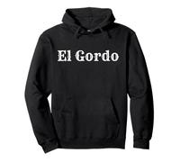 El Gordo Shirt - Mexican Spanish Fat Chubby Tubby Tees Pullover Hoodie