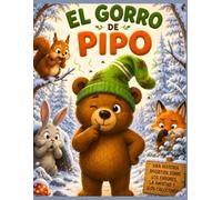 El gorro de Pipo: Una propuesta para observar, jugar, desarrollar la atención y volver a recorrer el cuento una y otra vez.