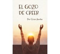 El Gozo de Creer (Luz para estos tiempos)