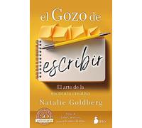 El Gozo de Escribir: El arte de la escritura creativa / Freeing the Writer Within