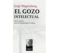 El Gozo Intelectual: Teoria y Practica Sobre La Inteligibilidad y La Belleza: 97 (Metatemas)